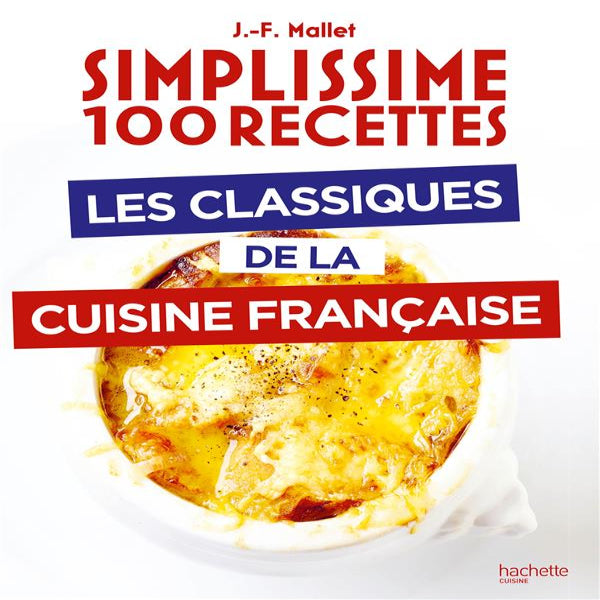 Simplissime 100 recettes: les classiques de la cuisine française